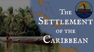 The Settlement of the Caribbean A Part of Project Exploration [upl. by Tibold]