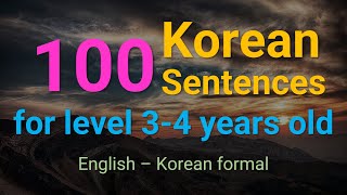 ★100 sentences Korean for level 3 4 years old EngFormal Kor [upl. by Wagoner]