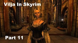 Vilja In Skyrim Walkthrough Part 11 [upl. by Adriane285]