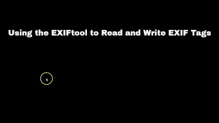 Using the EXIFtool to Read and Write EXIF Tags [upl. by Eilrebmik389]