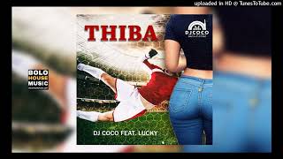 DJ Coco  Thiba Feat Lucky Official Audio [upl. by Otila]