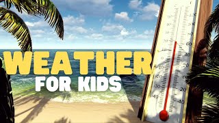 Weather for Kids  What is weather and how does it work [upl. by Atsirk]