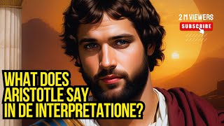 What does Aristotle say in De Interpretatione [upl. by Etiuqal]