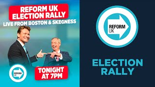 Boston amp Skegness General Election Reform UK Rally  LIVE [upl. by Attener]