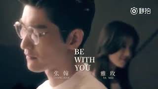 Zhang Hans feat Ya Mei 张翰amp雅玫Be With You [upl. by Enenstein]