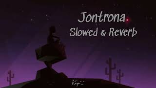 Jontrona  Slowed amp Reverb  Tanveer Evan  Piran khan  Music Soul [upl. by Dumond]