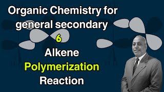 Organic Chemistry for general secondary  06  Alkene Polymerization Reaction [upl. by Ehpotsirhc]