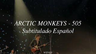 Arctic Monkeys  505 Subtitulado Español [upl. by Nylauqcaj343]