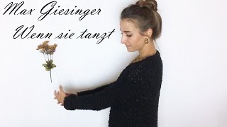 Max Giesinger  Wenn sie tanzt Cover Lissia [upl. by Kinnie]