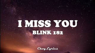 blink 182  I Miss You Lyrics [upl. by Eentrok231]