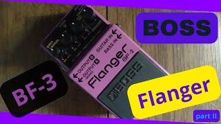 Boss BF3 Flanger part II [upl. by Bruning162]