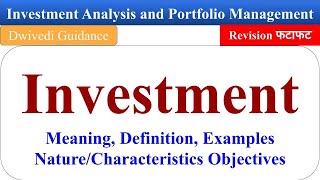 Investment Meaning Characteristics Objectives Investment Analysis and Portfolio Management mba [upl. by Sirroned86]