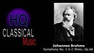 BRAHMS  FULL Symphony No1 in C Minor Op68  HQ Classical Music Complete [upl. by Ainatnas]