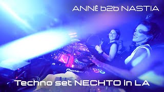 ANNĒ b2b DJ NASTIA  Techno set NECHTO in LA [upl. by Ami565]