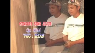 Ryan  MENGAPA SENG JUJUR [upl. by Namso]