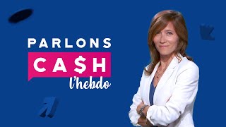 Parlons Cash lhebdo n°25  samedi 18 janvier [upl. by Emie]