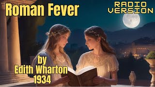 ROMAN FEVER by Edith Wharton audiobook [upl. by Akoyn]