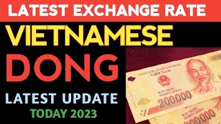 vietnames Dong✅vietnamese Dong latest updates today 2023vnd value✅dong currency value [upl. by Sancho]