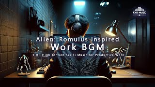 Knit Music  Alien Romulus Inspired Work BGM 1 Hour High Tension SciFi Music for Productive Work💻 [upl. by Ibrab]