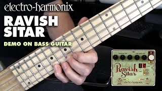 ElectroHarmonix Ravish Sitar Emulator Pedal Bass Guitar Demo by Bill Ruppert [upl. by Terag]