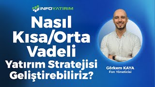 Nasıl KısaOrta Vadeli Yatırım Strateji Geliştirebiliriz Görkem Kaya quot5 Eylül 2024quot  İnfo Yatırım [upl. by Ballinger]