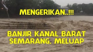 Semarang kaline banjir  banjir kanal barat meluap [upl. by Shep]