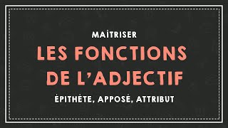 LES FONCTIONS DE LADJECTIF QUALIFICATIF  épithète apposé attribut [upl. by Hirst]