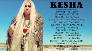 Kesha ベストソング フルアルバム 2018 最高の Kesha [upl. by Lynna]