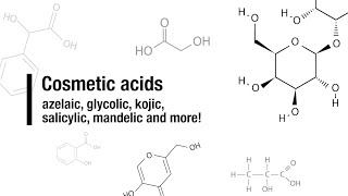 Cosmetic acids azelaic glycolic kojic salicylic mandelic and more [upl. by Naehs513]