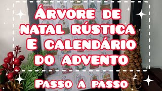 ÁRVORE DE NATAL RÚSTICA E CALENDÁRIO DO ADVENTO PASSO A PASSODECORAÇÃO DE NATALNATAL 2024 [upl. by Llerad]