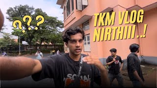 TKM COLLEGE VLOG നിര്‍ത്തി 🙁👋 [upl. by Petrie799]