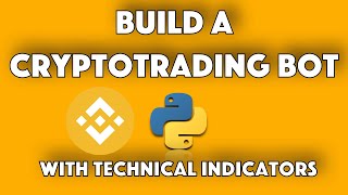 How To Build a Cryptocurrency Live Trading Bot with Python Binance API Using Technical Indicators [upl. by Estele869]