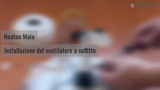 Installazione del ventilatore a soffitto Noaton Maia [upl. by Nnaeilsel398]