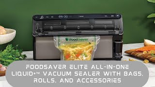 FoodSaver Elite AllinOne Liquid™ Vacuum Sealer with Bags Rolls and Accessories [upl. by Atirabrab47]