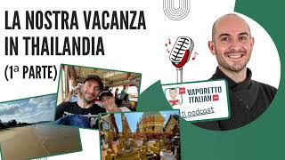 Il nostro viaggio in Thailandia 1ª parte  Impara litaliano con Vaporetto Italiano [upl. by Atirec]