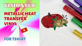 How To Use Vision Metallic Heat Transfer Vinyl For Tshirt [upl. by Oehsen]