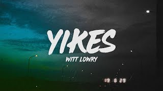 Witt Lowry  Yikes Lyrics [upl. by Moclam44]