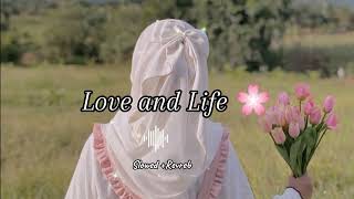 love and life nasheed slowedReverb nasheed islamic [upl. by Ylehsa63]