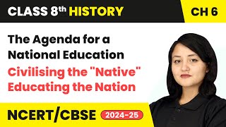 The Agenda for a National Education  Class 8 History Chapter 6  CBSE 202425 [upl. by Munafo]