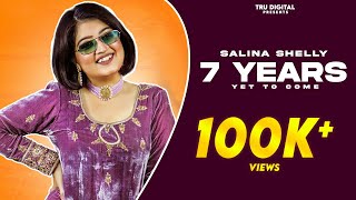 Salina Shelly  7 Years  Yet To Come EP  Clout  Preet Guree  TRU Digital  New Punjabi Songs [upl. by Fenton760]