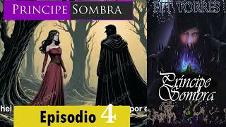 Audiolivro Desenho Príncipe Sombra  Episódio 4 [upl. by Aurilia270]