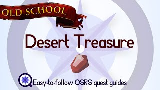 Desert Treasure  OSRS 2007  Easy Old School Runescape Quest Guide [upl. by Lance467]