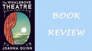 Book Review The Whalebone Theatre by Joanna Quinn [upl. by Kesia328]