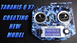 Taranis Q X7 Creating A New Model [upl. by Ferrell]