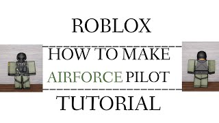 How to Make Airforce Pilot Roblox [upl. by Coryden]