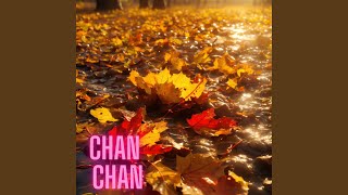 Chan Chan [upl. by Urbano]