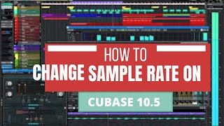 HOW TO CHANGE SAMPLE RATE ON CUBASE 105 [upl. by Seebeck362]