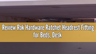 Review Rok Hardware Ratchet Headrest Fitting for Beds Desk Lids Drafting Tables and Drawing Board [upl. by Willard]