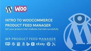 Intro to Woocommerce product feed manager [upl. by Rena450]