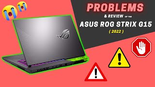 PROBLEMS in the quotASUS ROG Strix G15 2022quot  2023 [upl. by Luelle]